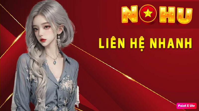 Hướng dẫn liên hệ với nhân viên xinh đẹp của Nổ hũ