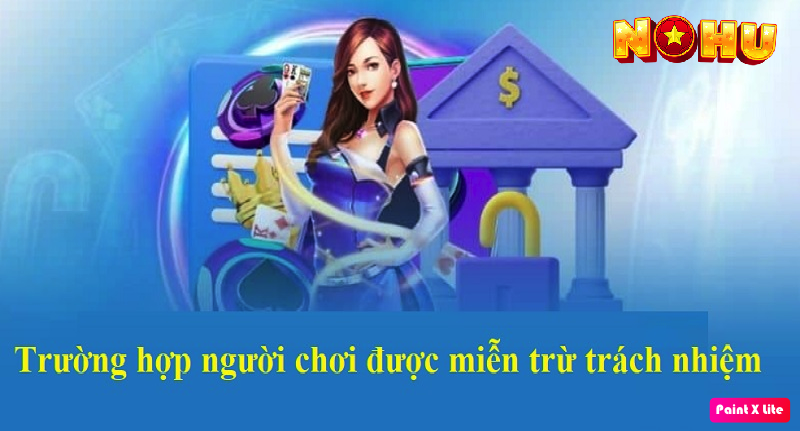 Miễn trừ trách nhiệm với những trường hợp chưa đủ 18 tuổi